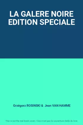 Couverture du produit · LA GALERE NOIRE EDITION SPECIALE