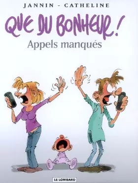 Couverture du produit · Que du bonheur ! - tome 4 - Appels manqués