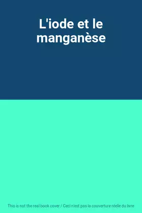Couverture du produit · L'iode et le manganèse