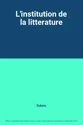 Couverture du produit · L'institution de la litterature