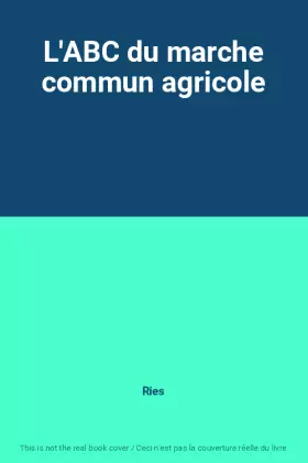 Couverture du produit · L'ABC du marche commun agricole