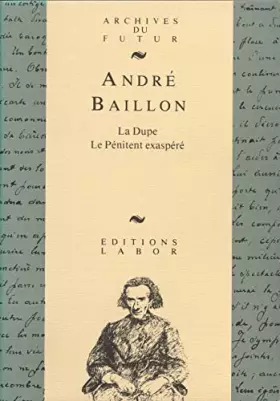Couverture du produit · La dupe ; le penitent exaspere