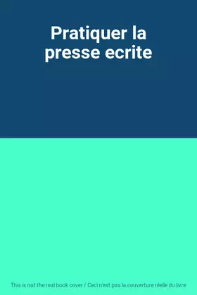 Couverture du produit · Pratiquer la presse ecrite