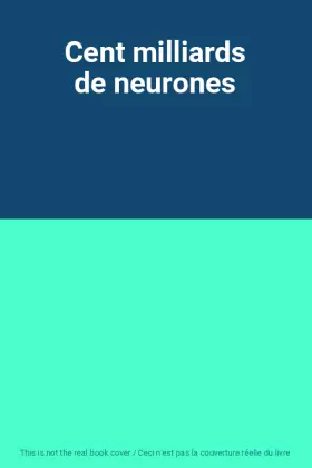 Couverture du produit · Cent milliards de neurones