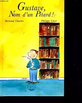 Couverture du produit · GUSTAVE, NOM D'UN PETARD!