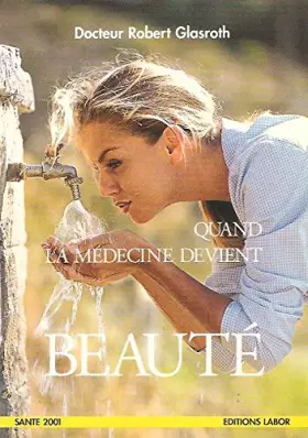 Couverture du produit · Quand la medecine devient beaute