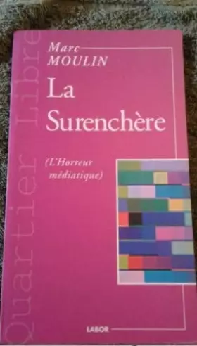 Couverture du produit · La Surenchere l Horreur Mediatique