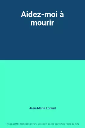 Couverture du produit · Aidez-moi à mourir