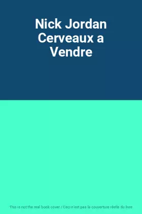 Couverture du produit · Nick Jordan Cerveaux a Vendre