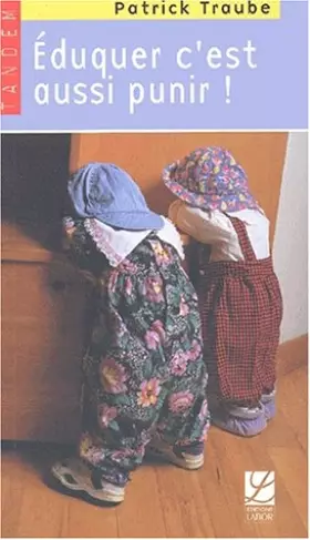 Couverture du produit · Eduquer, c'est aussi punir !