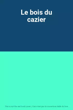 Couverture du produit · Le bois du cazier