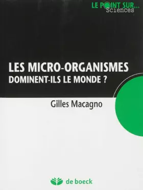 Couverture du produit · Les micro-oganismes dominent-ils le monde ?