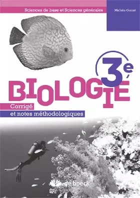 Couverture du produit · Biologie 3e Sciences de base et sciences générales: Corrigé et notes méthodologiques