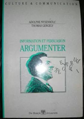 Couverture du produit · Information et persuasion : Argumenter