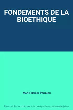 Couverture du produit · FONDEMENTS DE LA BIOETHIQUE
