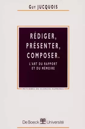 Couverture du produit · Rédiger, Présenter, Composer - L'art du Rapport et du mémoire