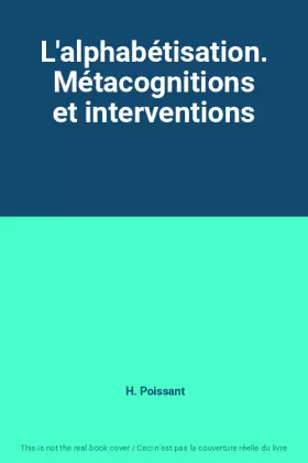 Couverture du produit · L'alphabétisation. Métacognitions et interventions