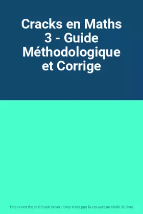 Couverture du produit · Cracks en Maths 3 - Guide Méthodologique et Corrige