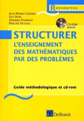 Couverture du produit · Structurer l'ens. des maths par des problemes - guide methodo + CD-ROM