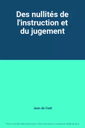 Couverture du produit · Des nullités de l'instruction et du jugement