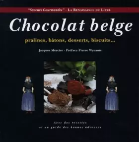 Couverture du produit · Chocolat belge, pralines, bâtons, desserts, biscuits...