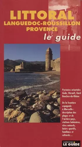 Couverture du produit · Littoral : Languedoc-Roussillon-Provence. Le guide
