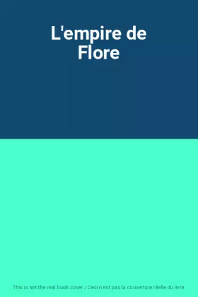 Couverture du produit · L'empire de Flore