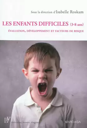 Couverture du produit · Les enfants difficiles (3-8 ans): Évaluation, développement et facteurs de risque