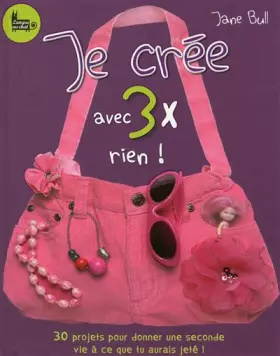 Couverture du produit · Je crée avec 3x rien !
