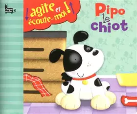 Couverture du produit · PIPO LE CHIOT AGITE ET ECOUTE-
