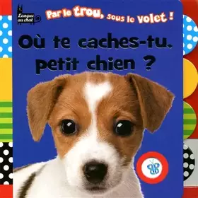Couverture du produit · OU TE CACHES-TU PETIT CHIEN ?