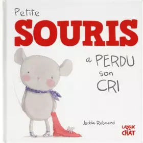 Couverture du produit · Petite Souris a perdu son cri