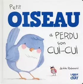 Couverture du produit · Petit Oiseau a perdu son cui-cui