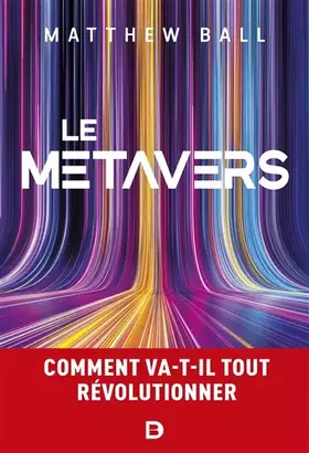Couverture du produit · Le métavers: Comment va-t-il tout révolutionner