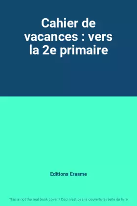 Couverture du produit · Cahier de vacances : vers la 2e primaire