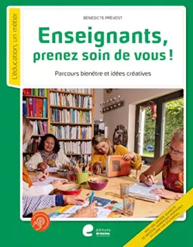 Couverture du produit · Enseignants, prenez soin de vous !