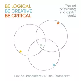 Couverture du produit · Be Logical Be Creative Be Critical