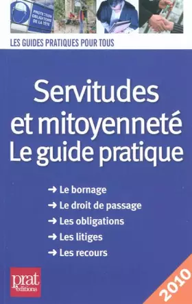 Couverture du produit · Servitudes et mitoyenneté : Le guide pratique