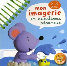 Couverture du produit · Mon imagerie en questions réponses 2-3 ans