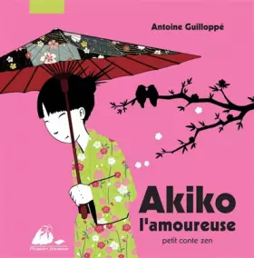 Couverture du produit · Akiko l'amoureuse : Petit conte zen