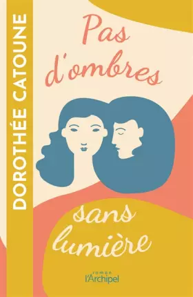 Couverture du produit · Pas d'ombres sans lumière