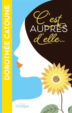 Couverture du produit · C'est auprès d'elle...