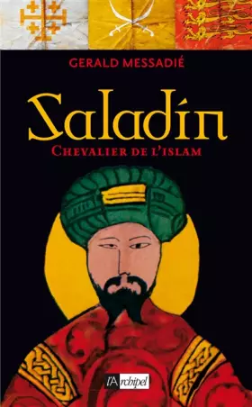 Couverture du produit · Saladin : Chevalier de l'islam