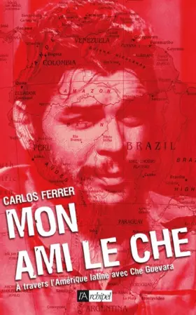 Couverture du produit · Mon ami le Che