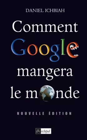 Couverture du produit · Comment Google mangera le monde (2010)