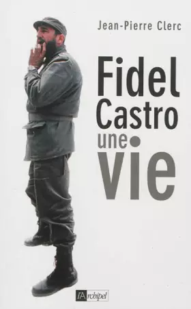 Couverture du produit · Fidel Castro, une vie