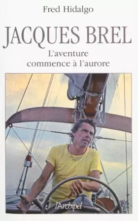 Couverture du produit · Jacques Brel - L'aventure commence à l'aurore