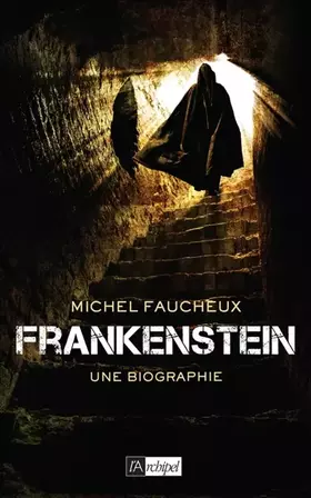 Couverture du produit · Frankenstein, une biographie
