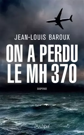 Couverture du produit · On a perdu le MH 370