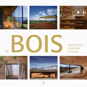 Couverture du produit · Le bois, architecture, intérieurs et design